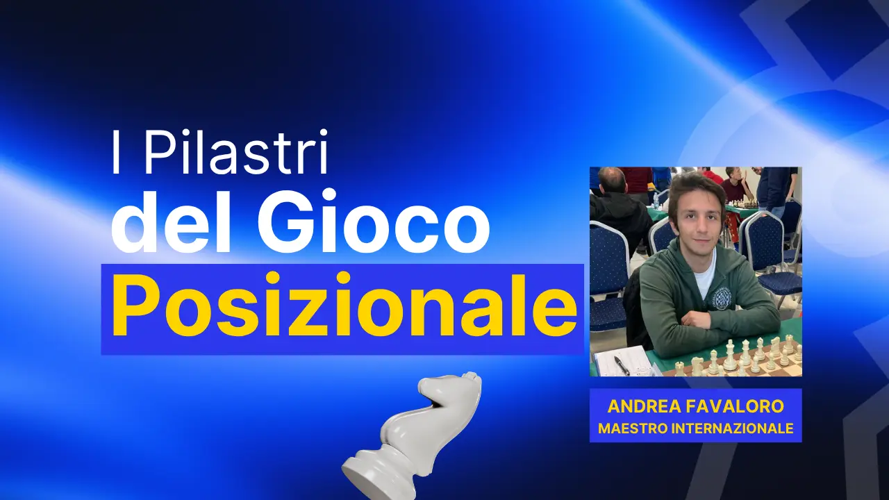 Corso Pilastri gioco posizionale favaloro scacchi